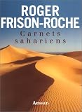 Carnets sahariens : L'Appel du Hoggar et autres m�har�es