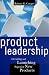 Product Leadership: Creating And Launching Superior New Products