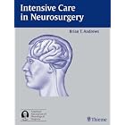 Intensive Care in Neurosurgery by  Brian Andrews, Perry Ball, Martin Holland, and Jamie Ullman