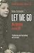Let Me Go