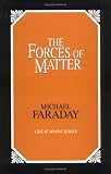The Forces of Matter (Great Minds)