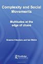Complexity and Social Movements: Multitudes at the Edge of Chaos (International Library of Sociology)
