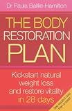 The Body Restoration Plan: Kickstart Natural Weight Loss and Restore Vitality in 28 Days