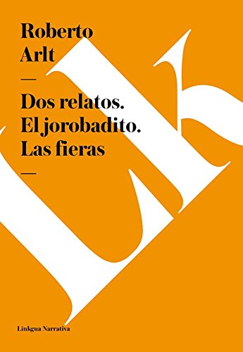 Dos relatos. El jorobadito. Las fieras (Spanish Edition)