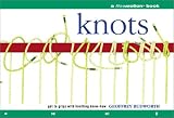 Knots: A Flowmotion Book: Get to Grips with Knotting Know-How (A Flowmotion Book)