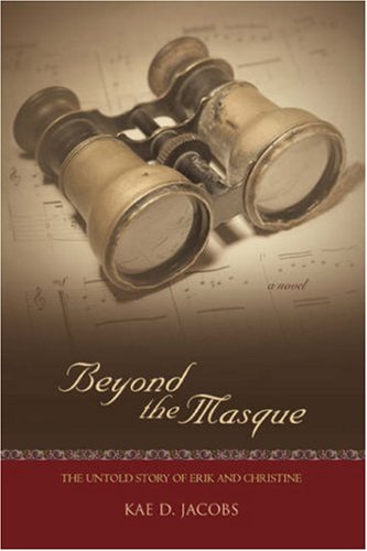 Beyond the Masque: The Untold Story of Erik and Christine