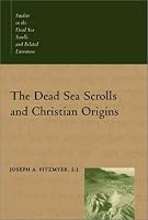The Dead Sea Scrolls and Christian Origins (Studies in the Dead Sea Scrolls & Related Literature)