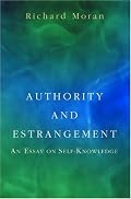 Authority and Estrangement: An Essay on Self-Knowledge.