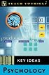 Teach Yourself 101 Key Ideas: Psychology