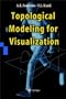 Topological Modeling for Visualization