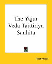 The Yajur Veda Taittiriya Sanhita