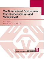 The Occupational Environment: Its Evaluation, Control, and Management, Second Edition