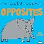 Opposites (Go Wild With...)