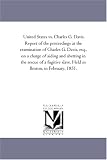 United States vs. Charles G. Davis. Report of the proceedings at the examination of Charles G. Davis, esq., on a charge of aiding and abetting in the rescue ... slave. Held in Boston, in February, 1851.