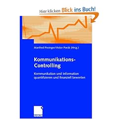 Kommunikations-Controlling: Kommunikation und Information quantifizieren und finanziell bewerten