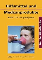 Hilfsmittel und Medizinprodukte f&uuml;r die Kitteltasche. Bd 1: Zur Therapiebegleitung