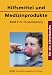 Hilfsmittel und Medizinprodukte f&uuml;r die Kitteltasche. Bd 1: Zur Therapiebegleitung