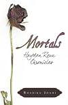 Mortals: Hayden Roux Chronicles