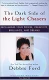The Dark Side of the Light Chasers