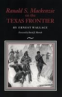 Ranald S. Mackenzie on the Texas Frontier