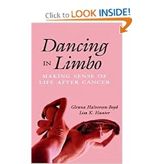 Dancing in Limbo: Making Sense of Life After Cancer (Jossey Bass/Aha Press Series)