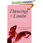 Dancing in Limbo: Making Sense of Life After Cancer (Jossey Bass/Aha Press Series)