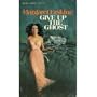 Give Up the Ghost