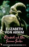 Elizabeth and Her German Garden (Virago modern classics)