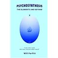 Psychosynthesis: The Elements and Beyond