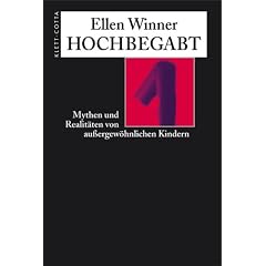 Hochbegabt: Mythen und Realit�ten von au�ergew�hnlichen Kindern