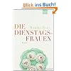 Die Dienstagsfrauen: Roman