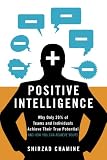 Positive Intelligence: Why Only 20% of Teams and Individuals