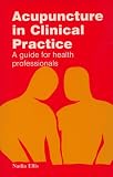 Acupuncture in Clinical Practice a Guide