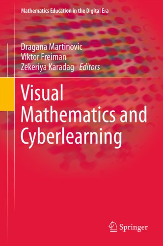 Visual Mathematics and Cyberlearning (Mathematics Education in the Digital Era)