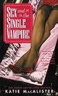 Sex and the Single Vampire [SEX & THE SINGLE VAMPIRE] [Mass Market Paperback]