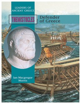 Themistocles: Defender of Greece (Leaders of Ancient Greece)