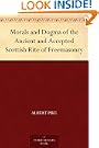 Morals and Dogma of the Ancient and Accepted Scottish Rite of Freemasonry