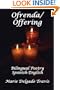 Ofrenda / Offering: Bilingual Poetry (Spanish-English)
