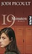 Neunzehn Minuten: Roman