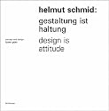 Helmut Schmid: Gestaltung ist Haltung / Design Is Attitude (German and English Edition)