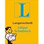 Langenscheidt Lilliput Schw�bisch: Schw�bisch - Deutsch / Deutsch - Schw�bisch. Rund 4.000 Stichw�rter und Wendungen