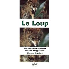 Le loup, 100 questions r�ponses pour ne plus avoir peur