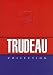 Search : Trudeau - Collection (Box Set) The Man, The Myth, The Movie/Trudeau II: Maverick In The Making