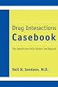 Drug Interactions Casebook: The Cytochrome P450 System and Beyond