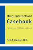  : Drug Interactions Casebook: The Cytochrome P450 System and Beyond