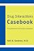 Drug Interactions Casebook: The Cytochrome P450 System and Beyond