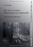 Die Zeit zwischen Mittsommer & Lughnasadh: Unheimliche Erz&auml;hlungen - Liz Gr&uuml;n