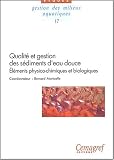 Qualit� et gestion des s�diments d'eau douce : El�m�nts physico-chimiques et biologiques