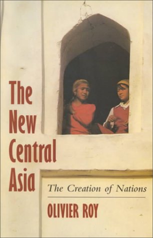 The New Central Asia: The Creation of Nations