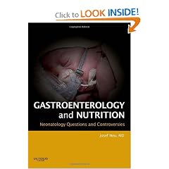 Neonatology: Questions and Controversies Series: Gastroenterology and Nutrition... by Josef Neu MD